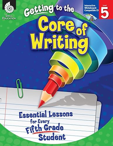 Stock image for Getting to the Core of Writing: Essential Lessons for Every Fifth Grade Student for sale by ThriftBooks-Atlanta