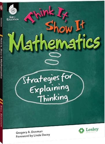 9781425810511: Think It, Show It Mathematics: Strategies for Explaining Thinking: Strategies for Explaining Thinking