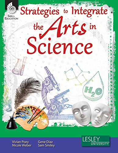 9781425810863: Strategies to Integrate the Arts in Science (Strategies to Integrate the Arts Series) – Professional Development Teacher Resources – Arts-Based Classroom Activities to Motivate Students