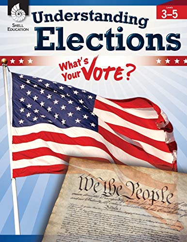 Stock image for Understanding Elections, Grades 3-5 - Teacher Resource Provides Fun Lessons, Activities, and Primary Sources on the Election Process, Debates, and the . Classroom Resource) (Classroom Resources) for sale by SecondSale