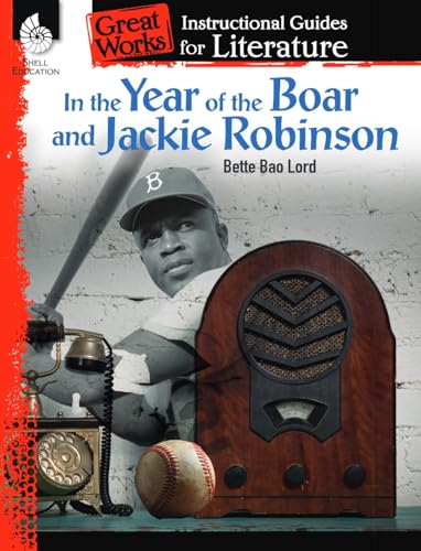 Stock image for In the Year of the Boar and Jackie Robinson: An Instructional Guide for Literature - Novel Study Guide for Literature with Close Reading and Writing Activities (Great Works Classroom Resource) for sale by Book Deals