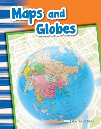 Stock image for Maps and Globes - Social Studies Book for Kids - Great for School Projects and Book Reports (Social Studies: Informational Text) for sale by GF Books, Inc.
