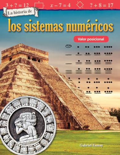 Beispielbild fr La Historia de Los Sistemas Num ricos : Valor Posicional (the History of Number Systems: Place Value) (Spanish Version) (Grade 3) zum Verkauf von Better World Books: West