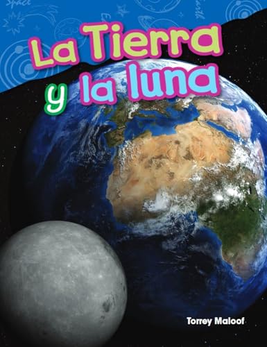 Imagen de archivo de La Tierra y la luna (Earth and Moon) (Spanish Version) (Science: Informational Text) (Spanish Edition) a la venta por GF Books, Inc.