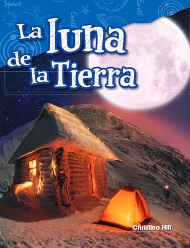 Imagen de archivo de La luna de la Tierra (Earth's Moon) (Spanish Version) (Science: Informational Text) (Spanish Edition) a la venta por SecondSale