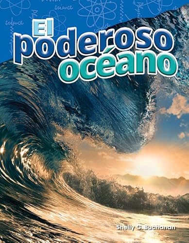 Stock image for El poderoso oc?ano (The Powerful Ocean) (Spanish Version) (Science: Informational Text) (Spanish Edition) for sale by SecondSale