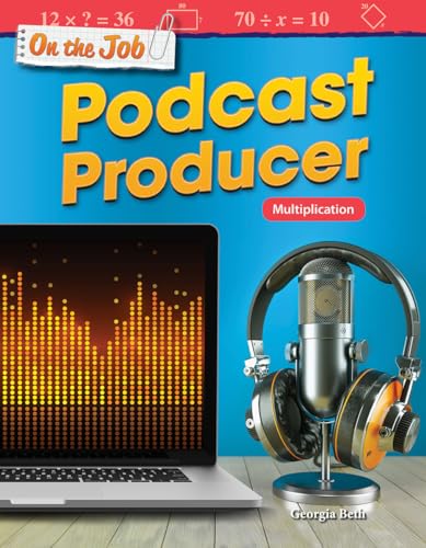 Stock image for On the Job: Podcast Producer: Multiplication (Mathematics Readers) for sale by Goodwill Southern California