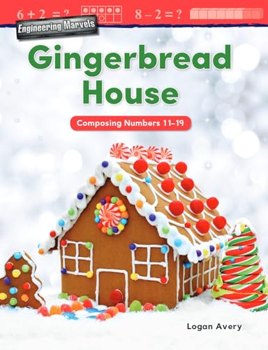 9781425856250: Engineering Marvels: Gingerbread House, Fun Holiday/Christmas Themed Book for Kids Ages 4-8, Teaches STEM Concepts to Beginning Readers (Mathematics in the Real World)