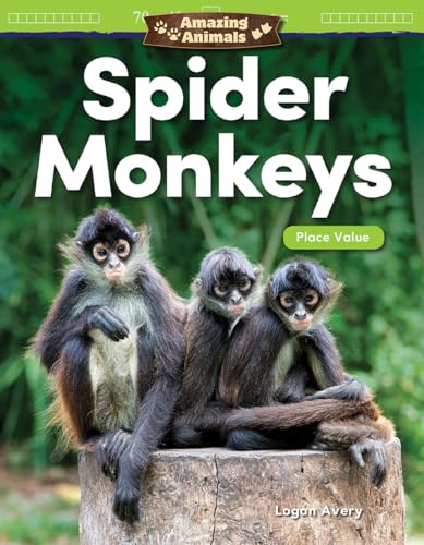 Stock image for Amazing Animals: Spider Monkeys: Place Value for sale by ThriftBooks-Atlanta