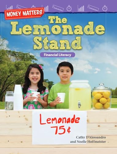 Imagen de archivo de Money Matters: The Lemonade Stand: Financial Literacy (Money Matters: Mathematics Readers: Money Matters) a la venta por Gulf Coast Books