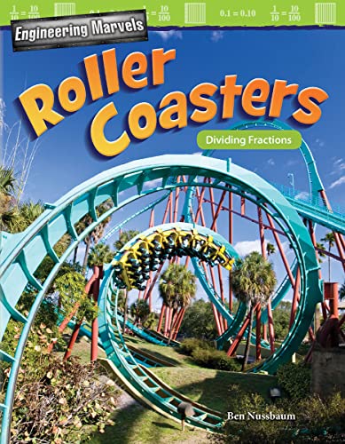 Stock image for Engineering Marvels: Roller Coasters: Dividing Fractions (Mathematics Readers) for sale by Goodwill Southern California