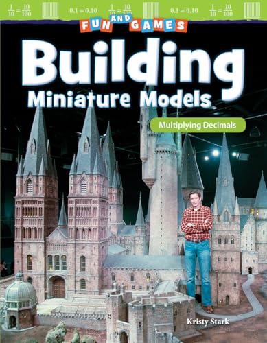 Stock image for Fun and Games: Building Miniature Models: Multiplying Decimals (Mathematics Readers) for sale by SecondSale