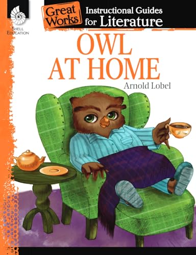 Imagen de archivo de Owl at Home: An Instructional Guide for Literature - Novel Study Guide for Elementary School Literature with Close Reading and Writing Activities (Great Works Classroom Resource) a la venta por Lakeside Books