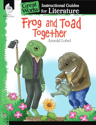 Stock image for Frog and Toad Together: An Instructional Guide for Literature - Novel Study Guide for Elementary School Literature with Close Reading and Writing Activities (Great Works Classroom Resource) for sale by savehere619