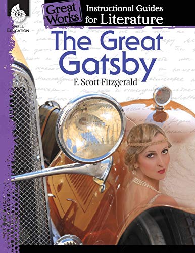 Imagen de archivo de The Great Gatsby: An Instructional Guide for Literature - Novel Study Guide for High School Literature with Close Reading and Writing Activities (Great Works Classroom Resource) a la venta por BooksRun