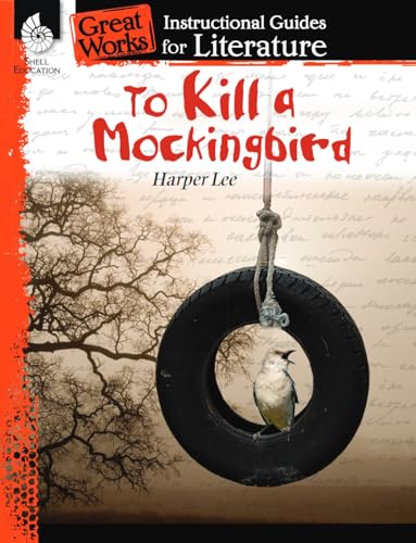 Stock image for To Kill a Mockingbird: An Instructional Guide for Literature - Novel Study Guide for 6th-12th Grade Literature with Close Reading and Writing Activities (Great Works Classroom Resource) for sale by Goodwill of Colorado