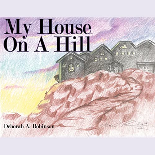 My House On A Hill (9781425900014) by Robinson, Deborah