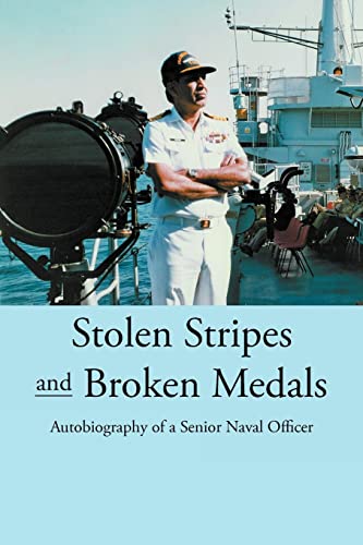 Imagen de archivo de Stolen Stripes and Broken Medals: Autobiography of a Senior Naval Officer a la venta por Chiron Media