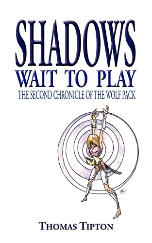 Stock image for Shadows Wait To Play: The Second Chronicle of the Wolf Pack (The Chronicle of the Wolf Pack) for sale by Lucky's Textbooks