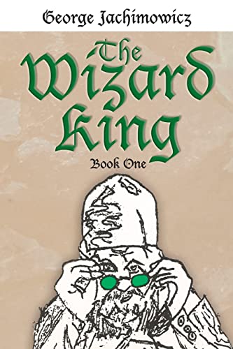 Imagen de archivo de The Wizard King: Book One a la venta por Lucky's Textbooks
