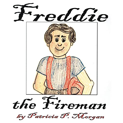 Freddie the Fireman (9781425902049) by Morgan, Patricia