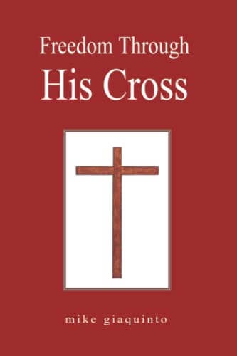 Beispielbild fr Freedom Through His Cross zum Verkauf von Chiron Media