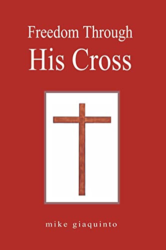 Imagen de archivo de Freedom Through His Cross a la venta por Chiron Media