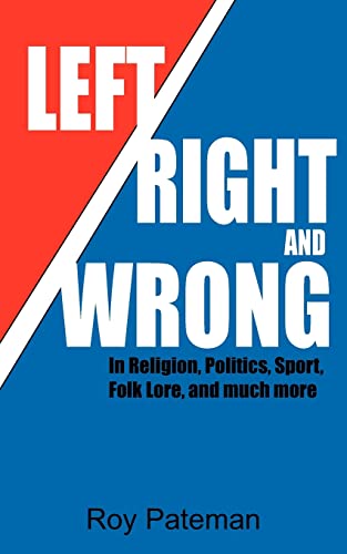 Stock image for Left, Right and Wrong: In Religion, Politics, Sport, Folk Lore, and much more for sale by Lucky's Textbooks