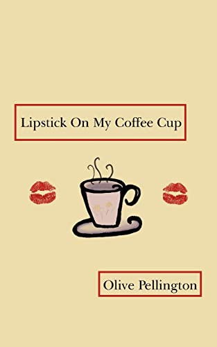 Beispielbild fr Lipstick On My Coffee Cup: Book of Poems zum Verkauf von Chiron Media