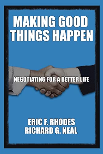 Imagen de archivo de Making Good Things Happen: Negotiating for a Better Life a la venta por Lucky's Textbooks