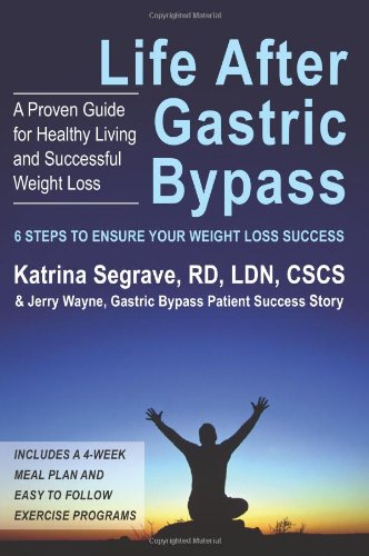Stock image for Life After Gastric Bypass: 6 Steps to Ensure Your Weight Loss Success for sale by Books of the Smoky Mountains