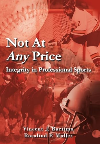 Not At Any Price: Integrity in Professional Sports