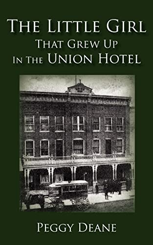 The Little Girl: That Grew Up In The Union Hotel (9781425905477) by Dorta, Peggy