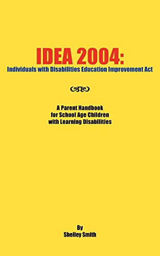 Beispielbild fr Idea 2004: Individuals with Disabilities Education Improvement ACT: A Parent Handbook for School Age Children with Learning Disab zum Verkauf von ThriftBooks-Atlanta