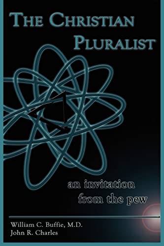 9781425908324: THE CHRISTIAN PLURALIST: an invitation from the pew
