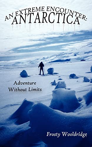 Beispielbild fr An Extreme Encounter: ANTARCTICA: Adventure Without Limits zum Verkauf von ThriftBooks-Dallas