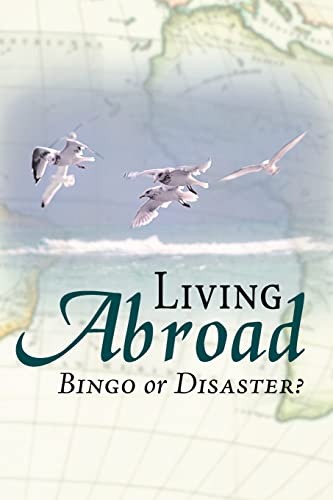 Imagen de archivo de Living Abroad - Bingo Or Disaster a la venta por Chiron Media