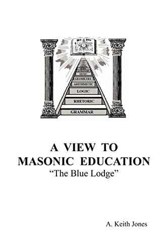 Beispielbild fr A View To Masonic Education: The Blue Lodge zum Verkauf von Lucky's Textbooks