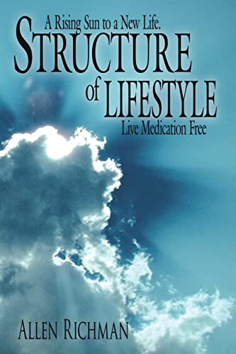 Imagen de archivo de STRUCTURE OF LIFESTYLE: A Rising Sun to a New Life. Live Medication Free a la venta por Chiron Media