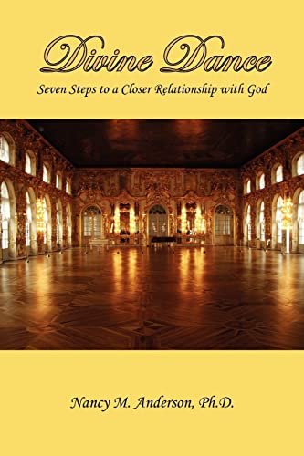 Divine Dance: Seven Steps to a Closer Relationship with God (9781425913144) by Anderson, Nancy