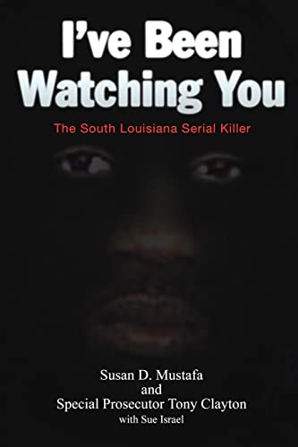 

I've Been Watching You: The South Louisiana Serial Killer