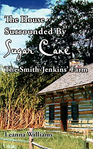 Beispielbild fr The House Surrounded By Sugar Cane: The Smith-Jenkins' Farm zum Verkauf von Lucky's Textbooks