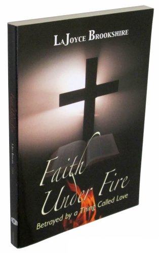 Beispielbild fr Faith Under Fire: Betrayed by a Thing Called Love zum Verkauf von HPB-Red