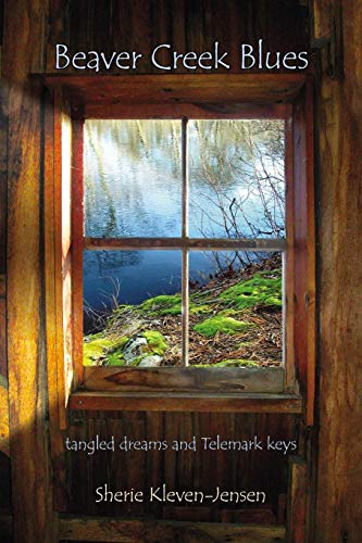 9781425915841: Beaver Creek Blues: tangled dreams and Telemark keys
