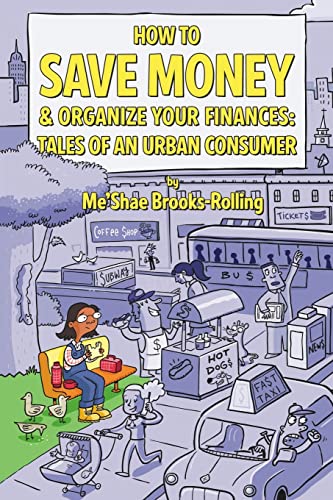 9781425916183: How To Save Money & Organize Your Finances: Tales of an Urban Consumer
