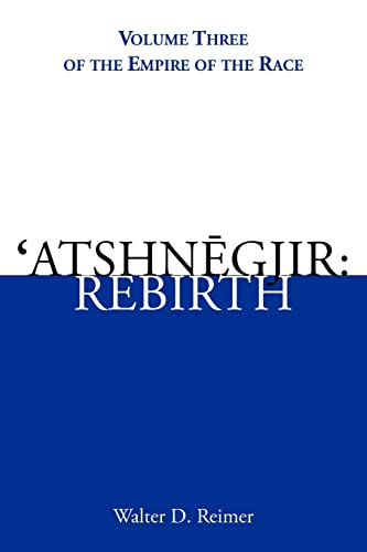 9781425917227: 'Atshnegjir: Rebirth: Volume Three of The Empire of the Race: 3