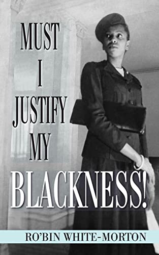 9781425918019: Must I Justify My Blackness