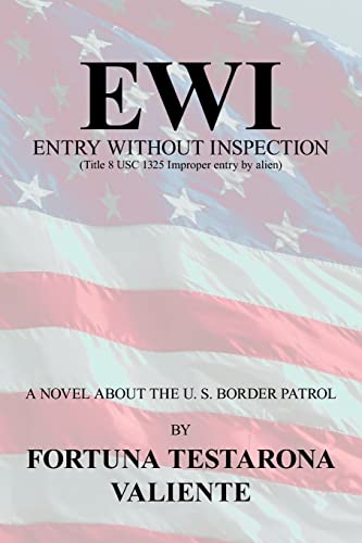 Imagen de archivo de EWI: ENTRY WITHOUT INSPECTION: (Title 8 USC 1325 Improper entry by alien) a la venta por Lucky's Textbooks