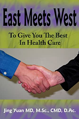 Stock image for East Meets West To Give You The Best In Health Care for sale by PBShop.store US