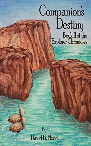 Beispielbild fr Companion's Destiny: Book II of the Explorer Chronicles zum Verkauf von Bookmans